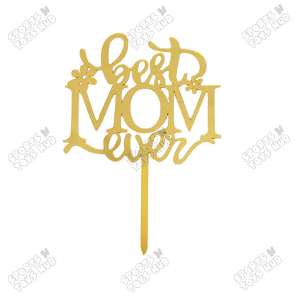 Best Mom Ever Acrylic Cake Topper